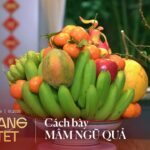 Cách Bày Mâm Ngũ Quả Đẹp, Đúng Chuẩn Cho Ngày Tết Thêm May Mắn cách bày mâm ngũ quả
